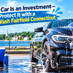 Book Professional Car Wash Fairfield CT for a Spotless Shine